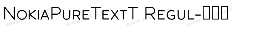 NokiaPureTextT Regul字体转换 NokiaPureTextT Regul字体转换